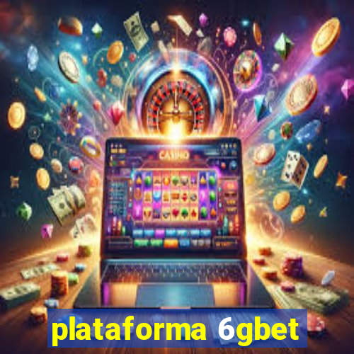 plataforma 6gbet